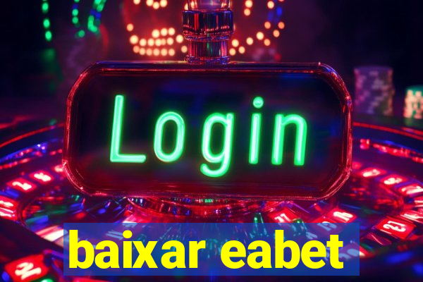 baixar eabet